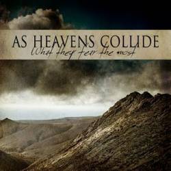 As Heavens Collide : What They Fear the Most